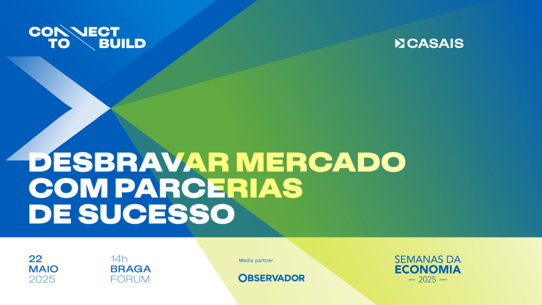 Connect to build - Desbravar mercado com parcerias de sucesso - Grupo Casais