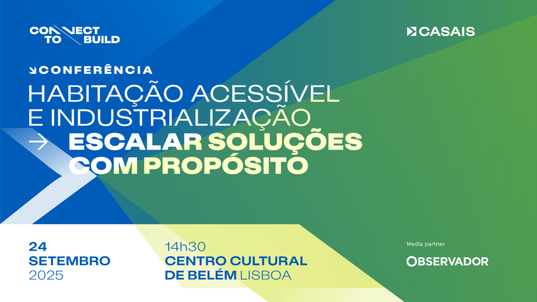Connect to Build Lisboa - conferência Grupo Casais: Habitação Acessível e Industrialização: Escalar Soluções com Propósito